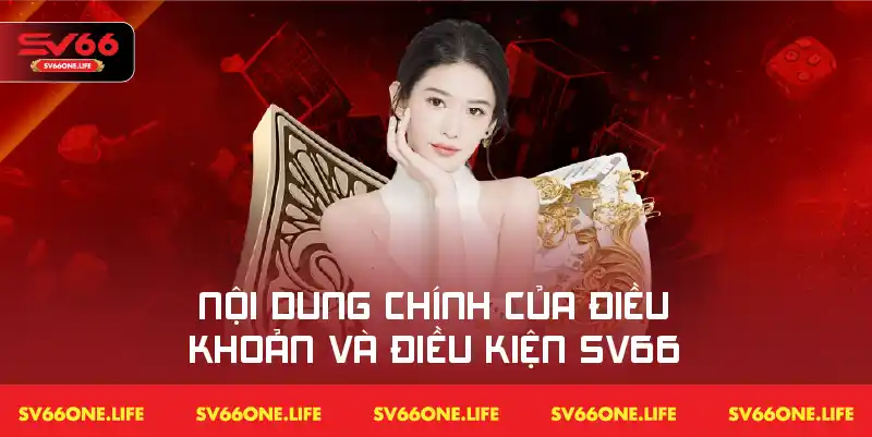 Tổng quan về các điều khoản và điều kiện chính của nền tảng SV66