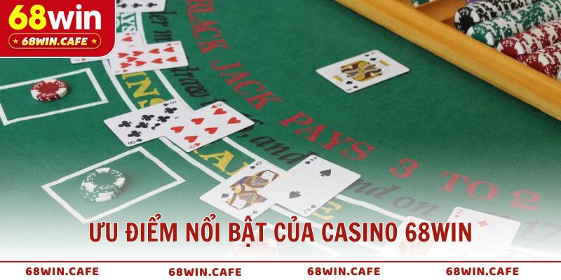 ưu điểm của casino 68win